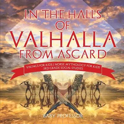 V sálach Valhally z Asgardu - Vikingovia pre deti - severská mytológia pre deti - spoločenské učivo pre 3. ročník - In the Halls of Valhalla from Asgard - Vikings for Kids - Norse Mythology for Kids - 3rd Grade Social Studies