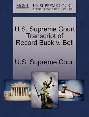 Prepis záznamu Najvyššieho súdu USA Buck V. Bell - U.S. Supreme Court Transcript of Record Buck V. Bell
