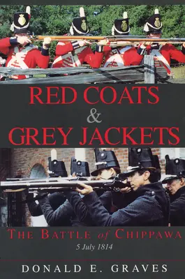 Červené kabáty a sivé bundy: Bitka pri Chippawe, 5. júla 1814 - Red Coats & Grey Jackets: The Battle of Chippawa, 5 July 1814