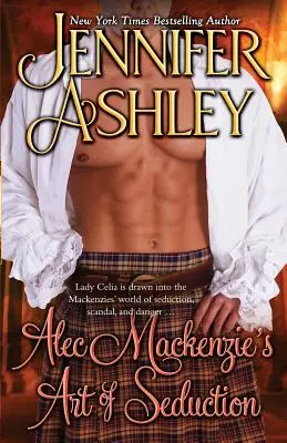 Umenie zvádzania Aleca Mackenzieho: Mackenzie - Alec Mackenzie's Art of Seduction: Mackenzies