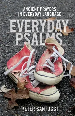 Žalmy na každý deň: Staroveké modlitby v každodennom jazyku - Everyday Psalms: Ancient Prayers in Everyday Language