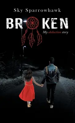 Zlomené: Môj príbeh únosu - Broken: My Abduction Story