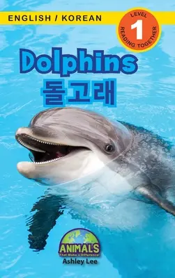 Delfíny / 돌고래: (영어 / 한국어) Zvieratá, ktoré robia rozdiely! (Engag - Dolphins / 돌고래: Bilingual (English / Korean) (영어 / 한국어) Animals That Make a Difference! (Engag