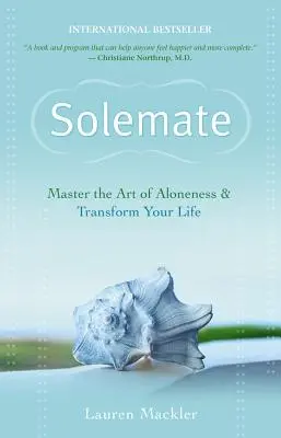 Solemate: Vydajte sa na cestu k osamelosti: Ovládnite umenie osamelosti a premeňte svoj život - Solemate: Master the Art of Aloneness & Transform Your Life