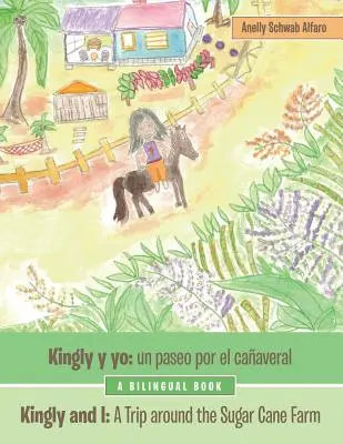 Kingly Y Yo: Un Paseo Por El Caaveral: Kingly a ja: výlet po farme cukrovej trstiny - Kingly Y Yo: Un Paseo Por El Caaveral: Kingly and I: a Trip Around the Sugar Cane Farm