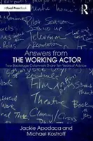 Odpovede pracovného aktéra: Dvaja publicisti zo zákulisia sa podelili o desať rokov rád - Answers from the Working Actor: Two Backstage Columnists Share Ten Years of Advice