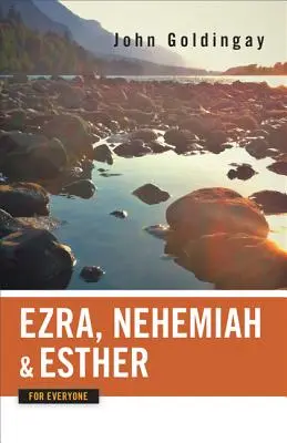 Ezdráš, Nehemiáš a Ester pre každého - Ezra, Nehemiah, and Esther for Everyone