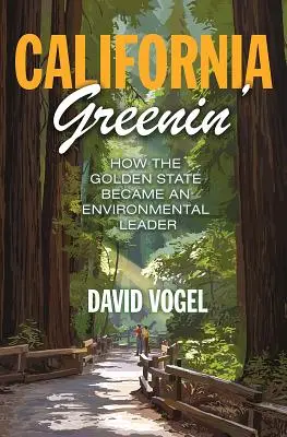 Kalifornia Greenin': Ako sa Zlatý štát stal lídrom v oblasti životného prostredia - California Greenin': How the Golden State Became an Environmental Leader