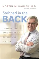 Bodnutie do chrbta: Bolesti chrbta v spoločnosti, ktorá sa prehnane lieči - Stabbed in the Back: Confronting Back Pain in an Overtreated Society