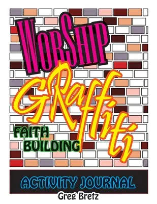 Uctievanie graffiti: Denník aktivít na budovanie viery - Worship Graffiti: Faith Building Activity Journal