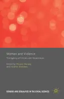 Ženy a násilie: Príbeh o násilí: Agentúra obetí a páchateľov - Women and Violence: The Agency of Victims and Perpetrators