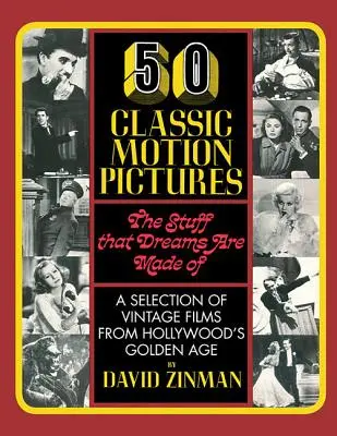 50 klasických filmov: Z čoho sú vyrobené sny - 50 Classic Motion Pictures: The Stuff That Dreams Are Made of