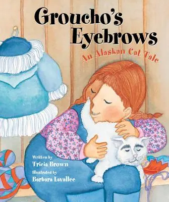 Grouchovo obočie: Príbeh aljašskej mačky - Groucho's Eyebrows: An Alaskan Cat Tale
