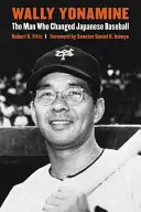 Wally Yonamine: Muž, ktorý zmenil japonský bejzbal - Wally Yonamine: The Man Who Changed Japanese Baseball