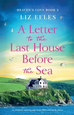 List do posledného domu pred morom: Absolútne ohromujúci príbeh plný rodinných tajomstiev - A Letter to the Last House Before the Sea: An absolutely stunning page-turner filled with family secrets