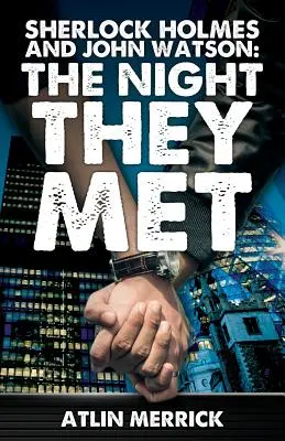 Sherlock Holmes a John Watson: V noci, keď sa stretli - Sherlock Holmes and John Watson: The Night They Met