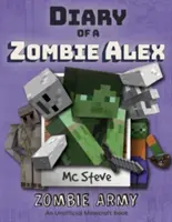 Denník minecraftového zombíka Alexa: Kniha 2 - Zombie armáda - Diary of a Minecraft Zombie Alex: Book 2 - Zombie Army