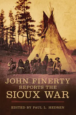 John Finerty podáva správu o vojne Siouxov - John Finerty Reports the Sioux War