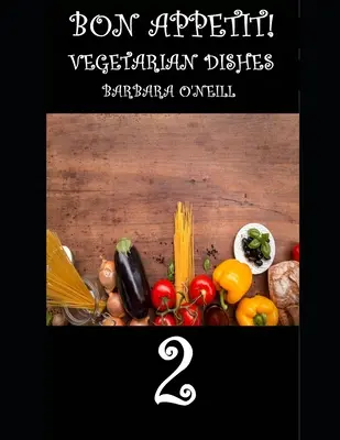 Dobrú chuť! Vegetariánske jedlá 2 - Bon Appetit! Vegetarian Dishes 2