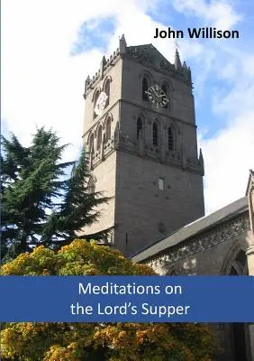 Meditácie o Večeri Pánovej - Meditations on the Lord's Supper