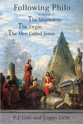Za Filónom: Magdaléna. panna. muži zvaní Ježiš - Following Philo: The Magdalene. the Virgin. the Men Called Jesus
