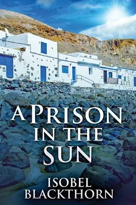 Väzenie na slnku: Vydanie vo veľkom formáte - A Prison In The Sun: Large Print Edition