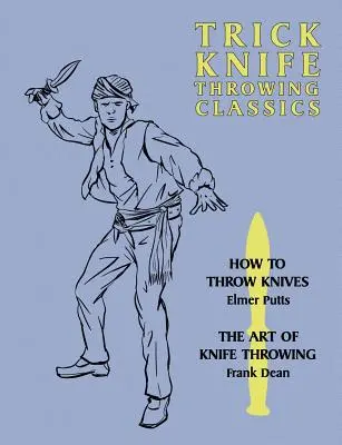 Klasické trikové hádzanie nožov: Ako hádzať nože / Umenie hádzania nožov - Trick Knife Throwing Classics: How to Throw Knives / The Art of Knife Throwing