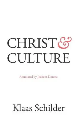 Kristus a kultúra: Annotated by Jochem Douma - Christ and Culture: Annotated by Jochem Douma