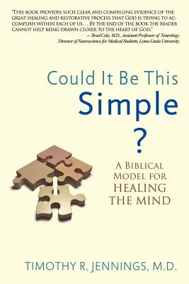 Mohlo by to byť také jednoduché?: Biblický model uzdravenia mysle - Could It Be This Simple?: A Biblical Model for Healing the Mind