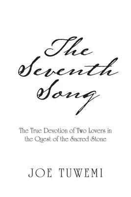 Siedma pieseň: Siedma pieseň: Pravdivá oddanosť dvoch milencov pri hľadaní posvätného kameňa - The Seventh Song: The True Devotion of Two Lovers in the Quest of the Sacred Stone