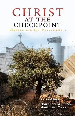 Kristus na kontrolnom stanovišti: Blahoslavení tvorcovia pokoja - Christ at the Checkpoint: Blessed Are the Peacemakers