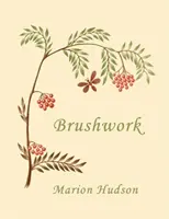 Práca so štetcom: (Yesterday's Classics) - Brushwork: Elementary Brush-Forms (Yesterday's Classics)