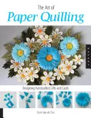 Umenie papierového quillingu: Dizajn ručne vyrábaných darčekov a pohľadníc - Art of Paper Quilling: Designing Handcrafted Gifts and Cards
