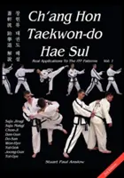 Ch'ang Hon Taekwon-do Hae Sul - Skutočné aplikácie k vzorom ITF - Ch'ang Hon Taekwon-do Hae Sul - Real Applications To The ITF Patterns