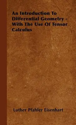 Úvod do diferenciálnej geometrie - s využitím tenzorového počtu - An Introduction to Differential Geometry - With the Use of Tensor Calculus