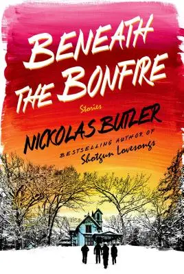 Pod ohniskom: Príbehy - Beneath the Bonfire: Stories