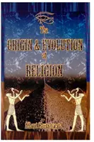 Pôvod a vývoj náboženstva - The Origin & Evolution of Religion