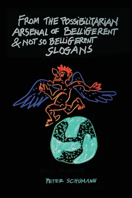 Z posibilitárneho arzenálu bojovných a nie tak bojovných sloganov - From the Possibilitarian Arsenal of Belligerent and Not So Belligerent Slogans
