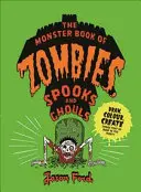 Príšerková kniha o zombie, strašidlách a strašidlách: (Strašidelné, halloweenske, aktivity) - The Monster Book of Zombies, Spooks and Ghouls: (Spooky, Halloween, Activities)