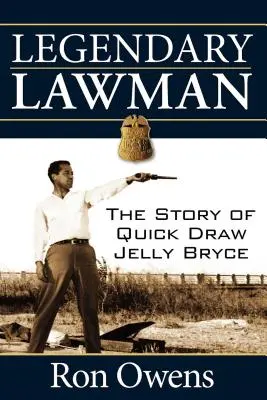 Legendárny muž zákona: Legendárny legionár: Príbeh rýchlonaháňača Jellyho Brycea - Legendary Lawman: The Story of Quick Draw Jelly Bryce