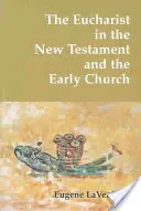 Eucharistia v Novom zákone a ranej cirkvi - The Eucharist in the New Testament and the Early Church