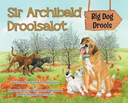 Sir Archibald Droolsalot - Veľký pes Drools - Sir Archibald Droolsalot - Big Dog Drools