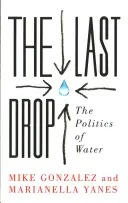 Posledná kvapka: politika vody - The Last Drop: The Politics of Water