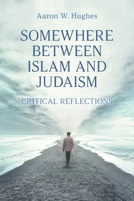 Niekde medzi islamom a judaizmom: Kritické reflexie - Somewhere Between Islam and Judaism: Critical Reflections