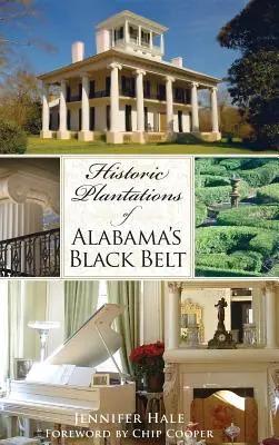 Historické plantáže čierneho pásu Alabamy - Historic Plantations of Alabama's Black Belt