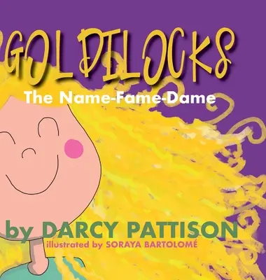 Zlatovláska: Zlatovláska: Príbeh o menách - Goldilocks: The Name-Fame-Dame