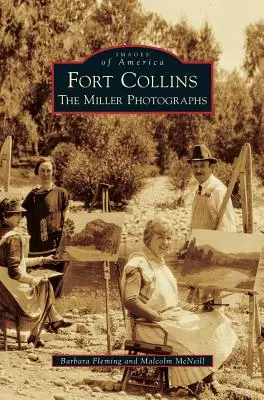 Fort Collins: Millerove fotografie - Fort Collins: The Miller Photographs
