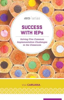 Úspech s IEP: Riešenie piatich bežných problémov pri implementácii v triede - Success with IEPs: Solving Five Common Implementation Challenges in the Classroom