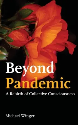 Za hranicami pandémie: Znovuzrodenie kolektívneho vedomia - Beyond Pandemic: A Rebirth of Collective Consciousness