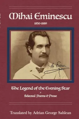 Mihai Eminescu: Legenda o večernici & vybrané básne a próza - Mihai Eminescu: Legend of the Evening Star & Selected Poems & Prose